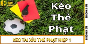 Kèo tài xỉu thẻ phạt hiệp 1